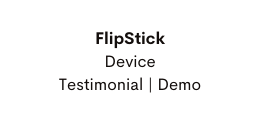 FlipStick Device Testimonial Demo