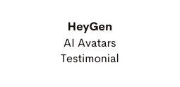 HeyGen AI Avatars Testimonial