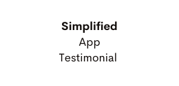 Simplified App Testimonial